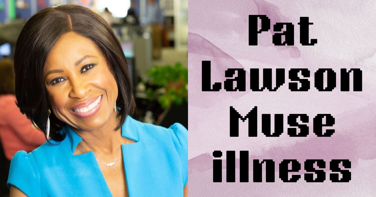 Pat Lawson Muse illness